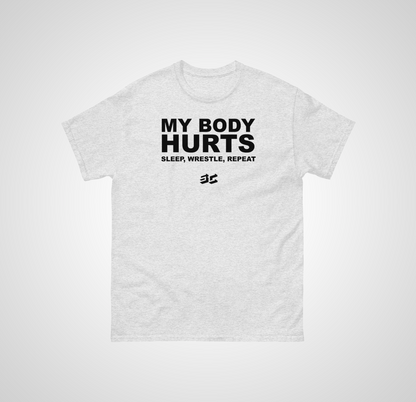 My body hurts T-Shirt